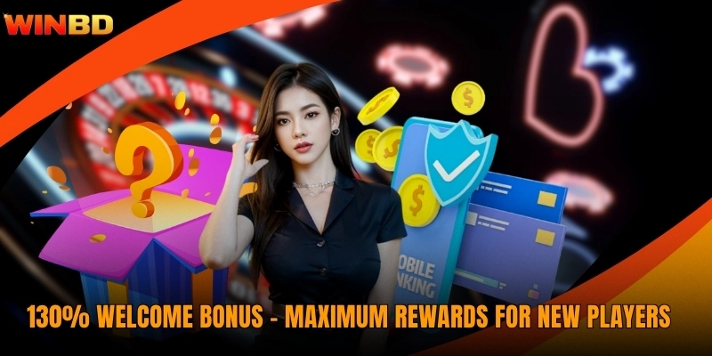 130% Welcome Bonus - Maximum Rewards For New Players