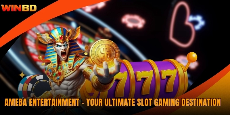 Ameba Entertainment - Your Ultimate Slot Gaming Destination