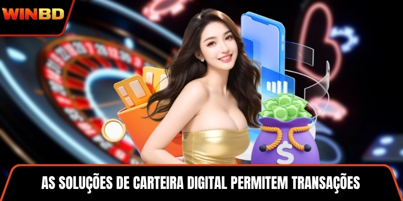 As soluções de carteira digital permitem transações financeiras rápidas