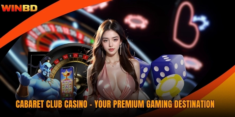 Cabaret Club Casino - Your Premium Gaming Destination