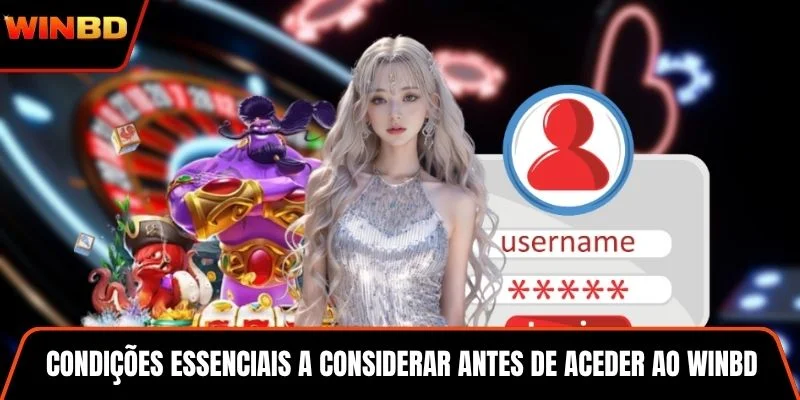 Condições essenciais a considerar antes de aceder ao WINBD