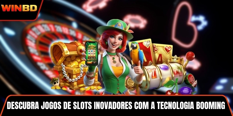 Descubra jogos de slots inovadores com a tecnologia Booming Games