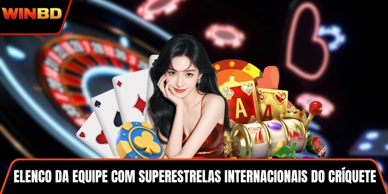 Elenco da equipe com superestrelas internacionais do críquete