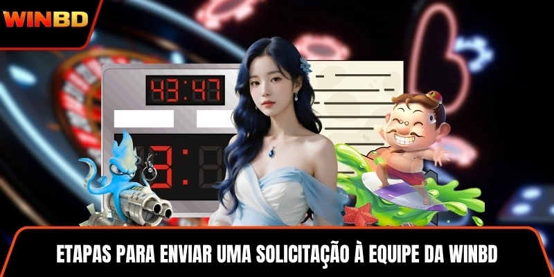 Etapas para enviar uma solicitação à equipe da WINBD