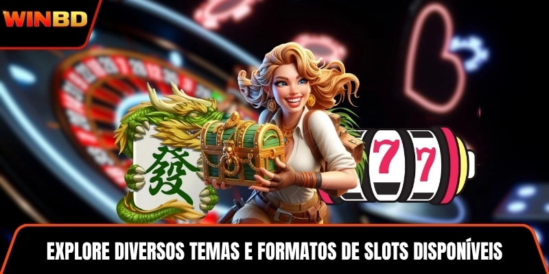Explore diversos temas e formatos de slots disponíveis
