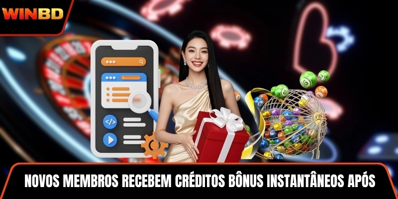Novos membros recebem créditos bônus instantâneos após o cadastro