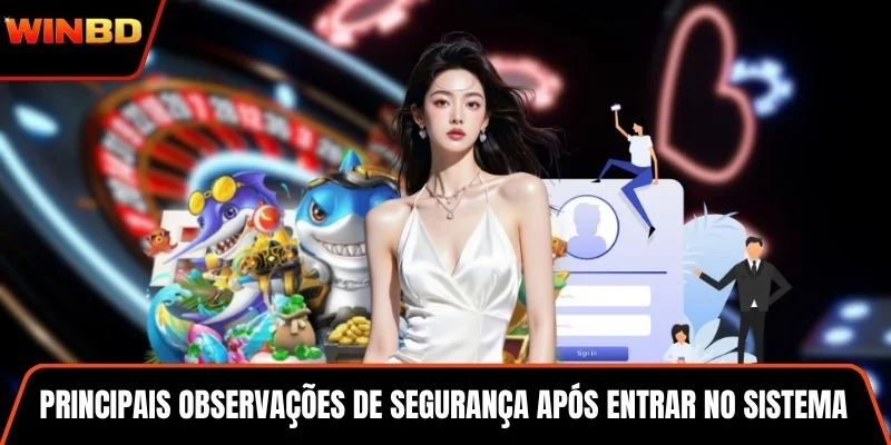 Principais observações de segurança após entrar no sistema WINBD
