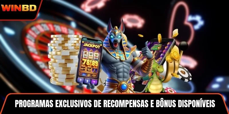 Programas exclusivos de recompensas e bônus disponíveis