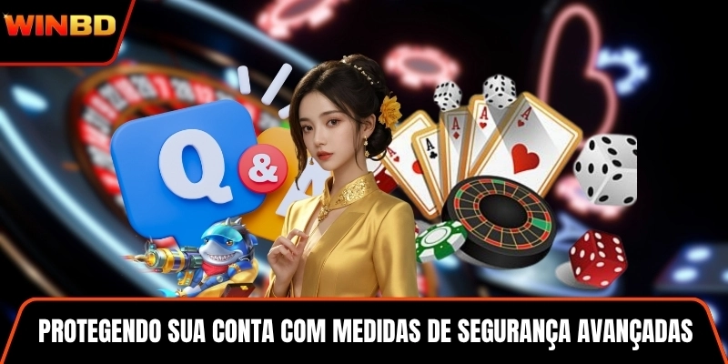 Protegendo sua conta com medidas de segurança avançadas