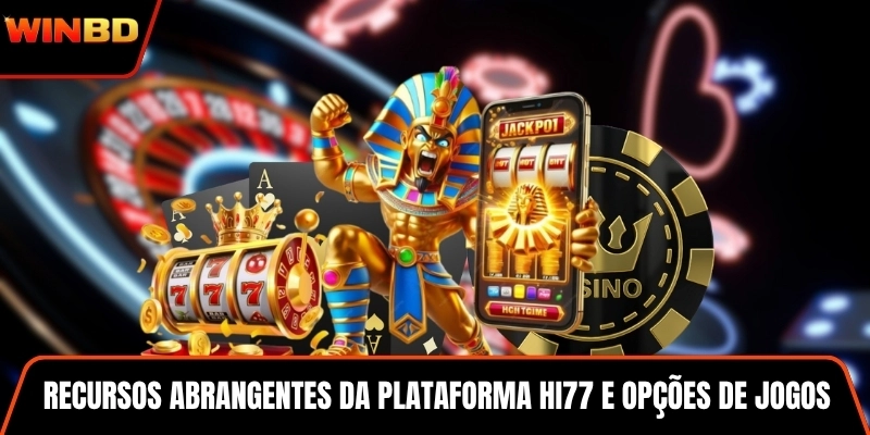 Recursos abrangentes da plataforma HI77 e opções de jogos