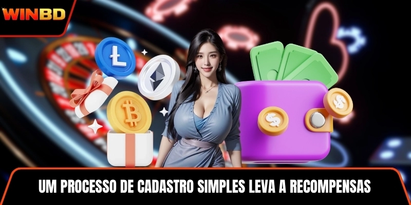 Um processo de cadastro simples leva a recompensas instantâneas