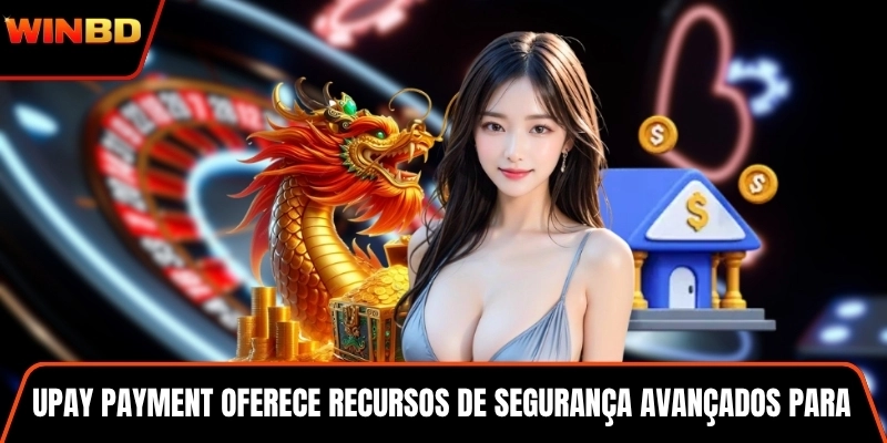 UPAY payment oferece recursos de segurança avançados para transações seguras