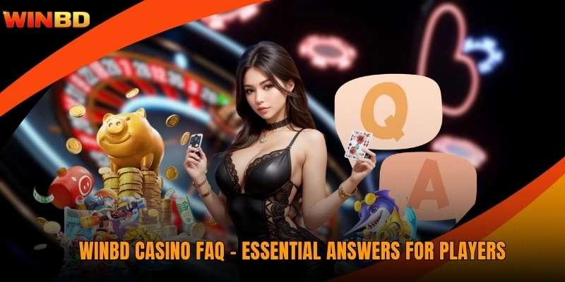 WINBD Casino FAQ - Essential Answers For Players