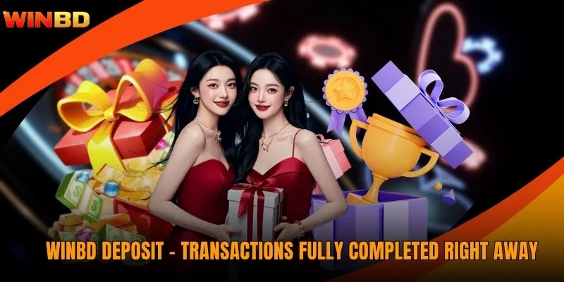 WINBD Deposit - Transactions Fully Completed Right Away